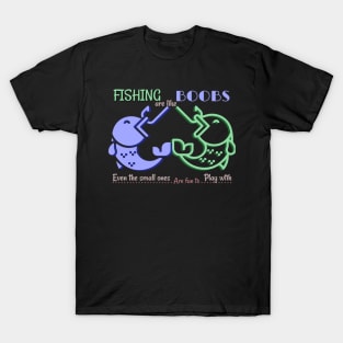 Funny Fishing Are Like Boobs Shirts T-Shirt